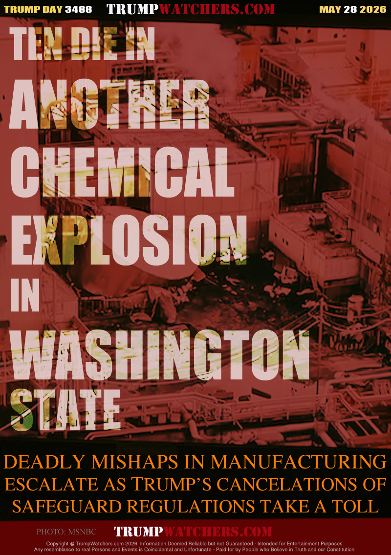 DEADLY MISHAPS IN MANUFACTURING
ESCALATE AS TRUMP’S CANCELATIONS OF
SAFEGUARD REGULATIONS TAKE A TOLL